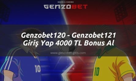 Genzobet120 - Genzobet121 Giriş Yap 4000 TL Bonus Al